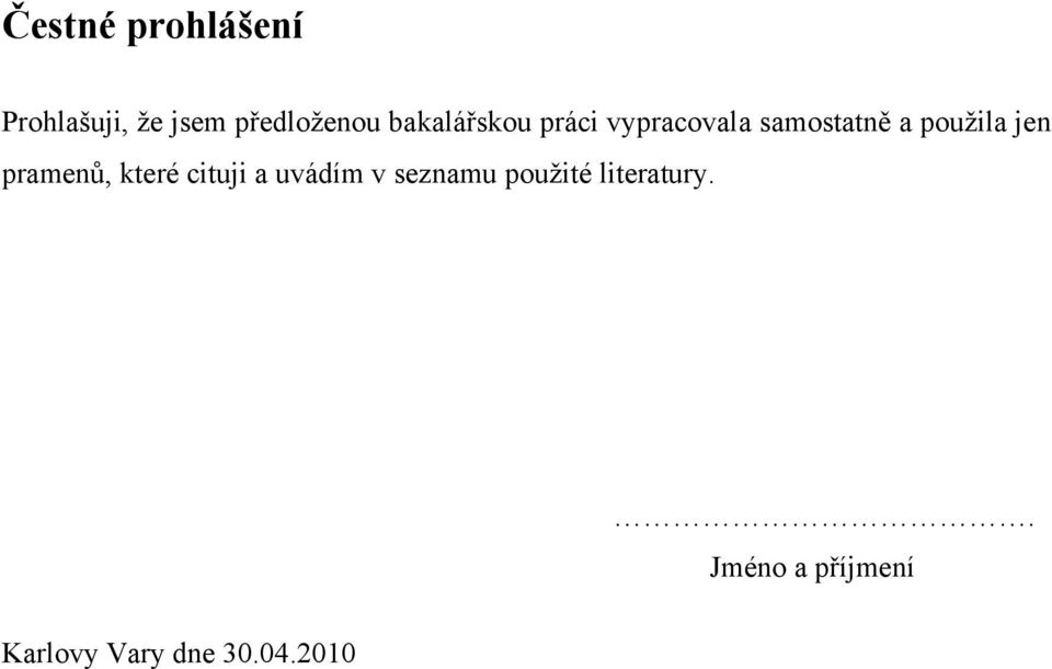 jen pramenů, které cituji a uvádím v seznamu pouţité