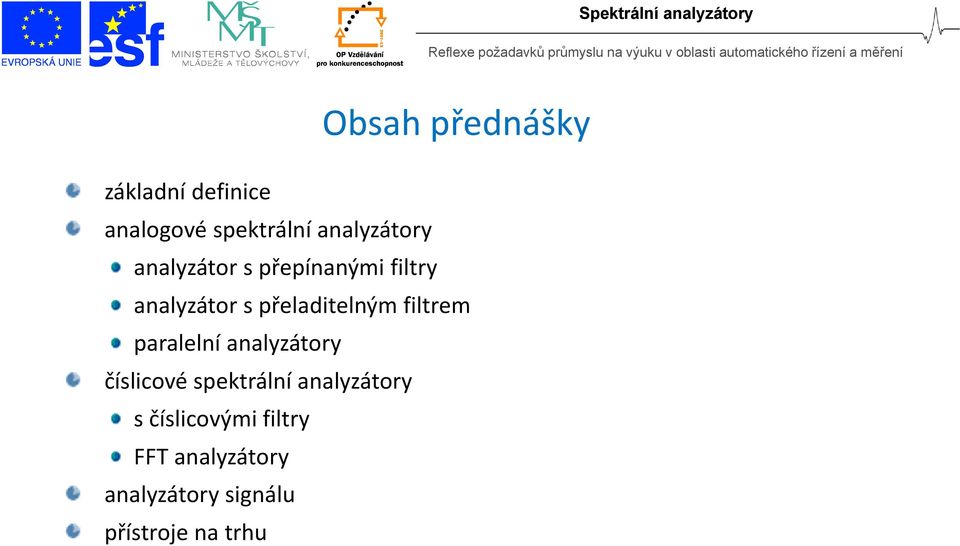 přeladitelným filtrem paralelní analyzátory číslicové spektrální