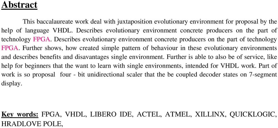 Further shows, how created simple pattern of behaviour in these evolutionary environments and describes benefits and disavantages single environment.