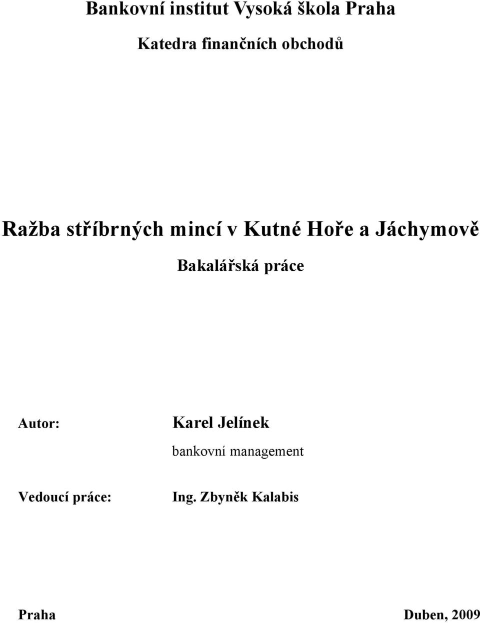 Bakalářská práce Autor: Karel Jelínek bankovní