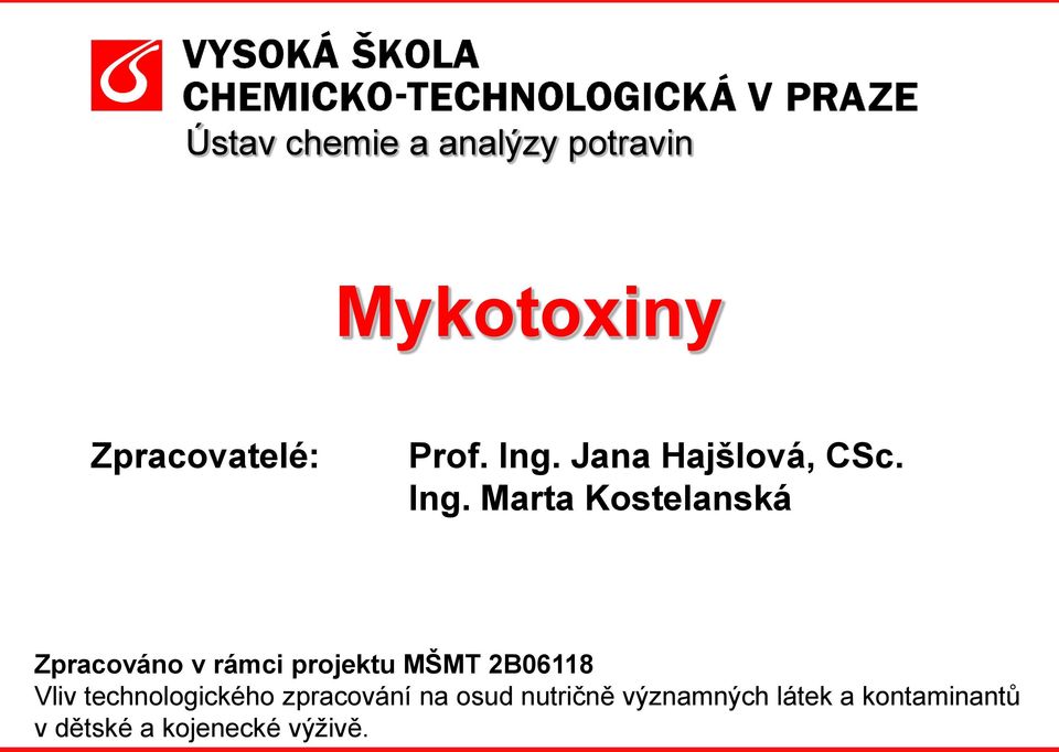 2B06118 Vliv technologického zpracování na osud nutričně