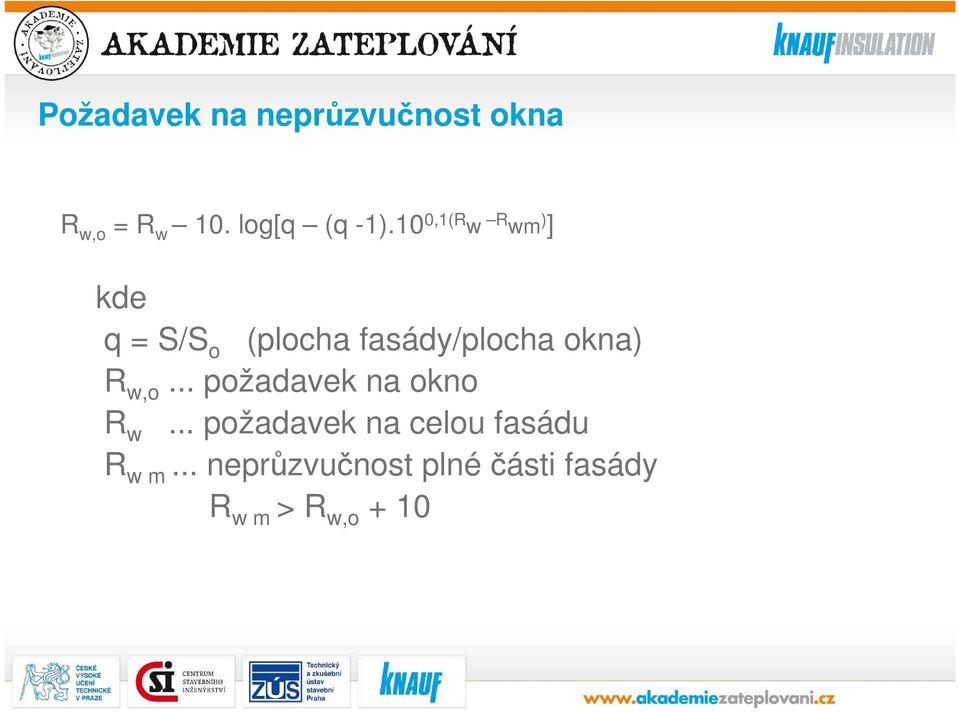 okna) R w,o... požadavek na okno R w.