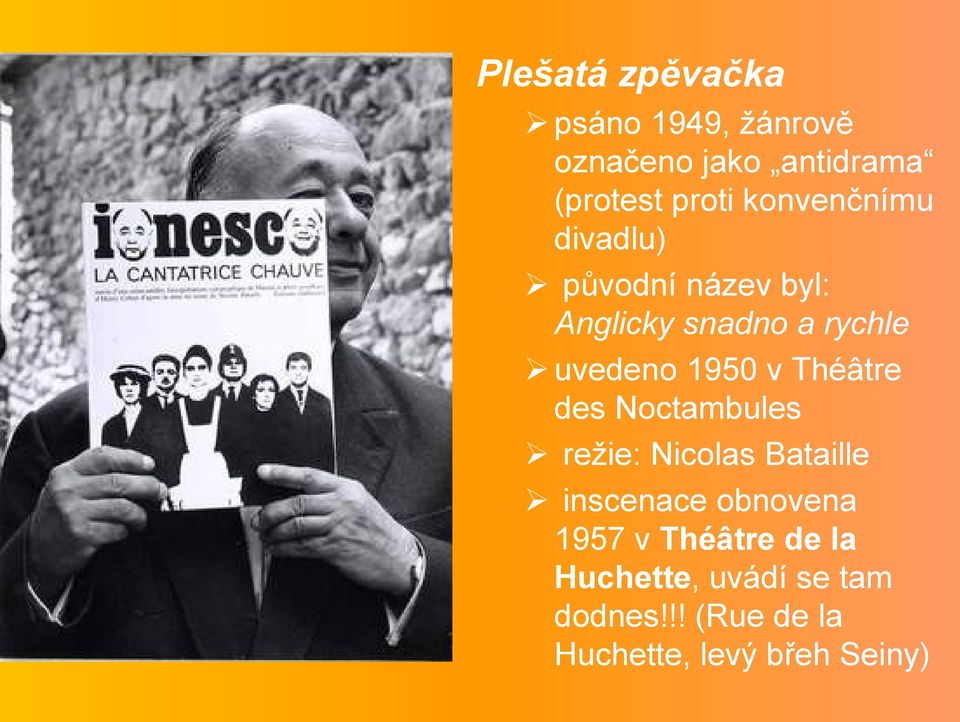 v Théâtre des Noctambules režie: Nicolas Bataille inscenace obnovena 1957 v