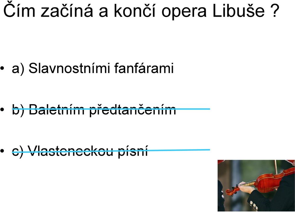 a) Slavnostními fanfárami