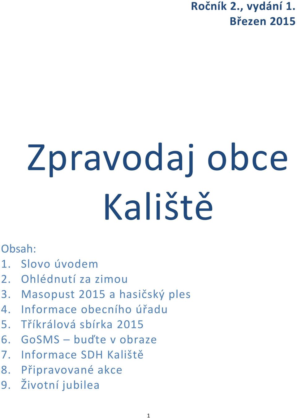 Informace obecního úřadu 5. Tříkrálová sbírka 2015 6.