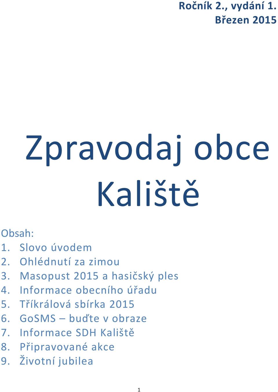 Informace obecního úřadu 5. Tříkrálová sbírka 2015 6.