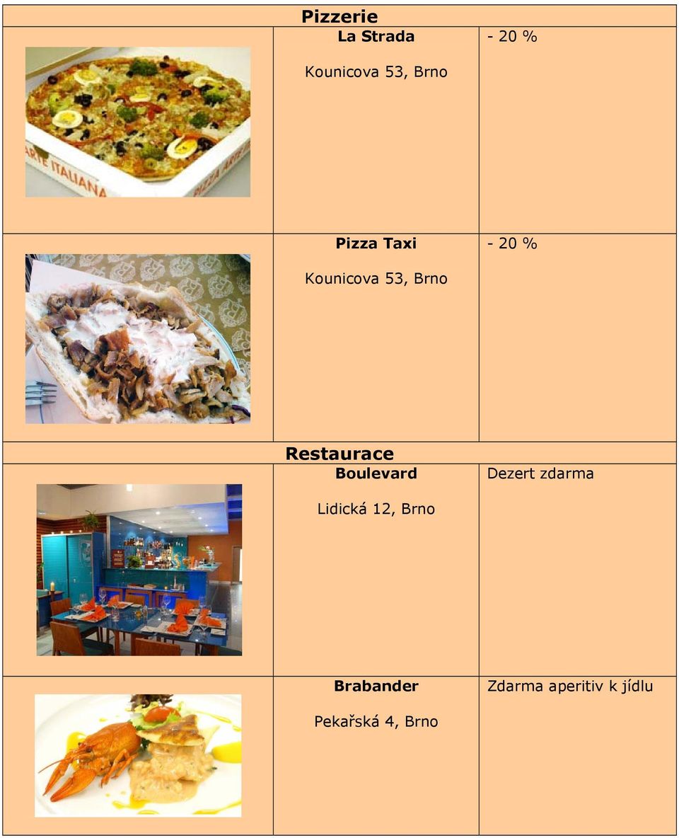 Restaurace Boulevard Dezert zdarma Lidická