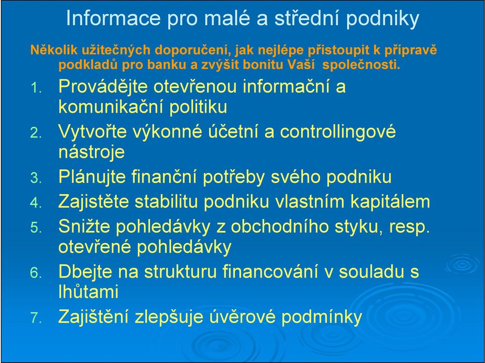 Vytvořte výkonné účetní a controllingové nástroje 3. Plánujte finanční potřeby svého podniku 4.