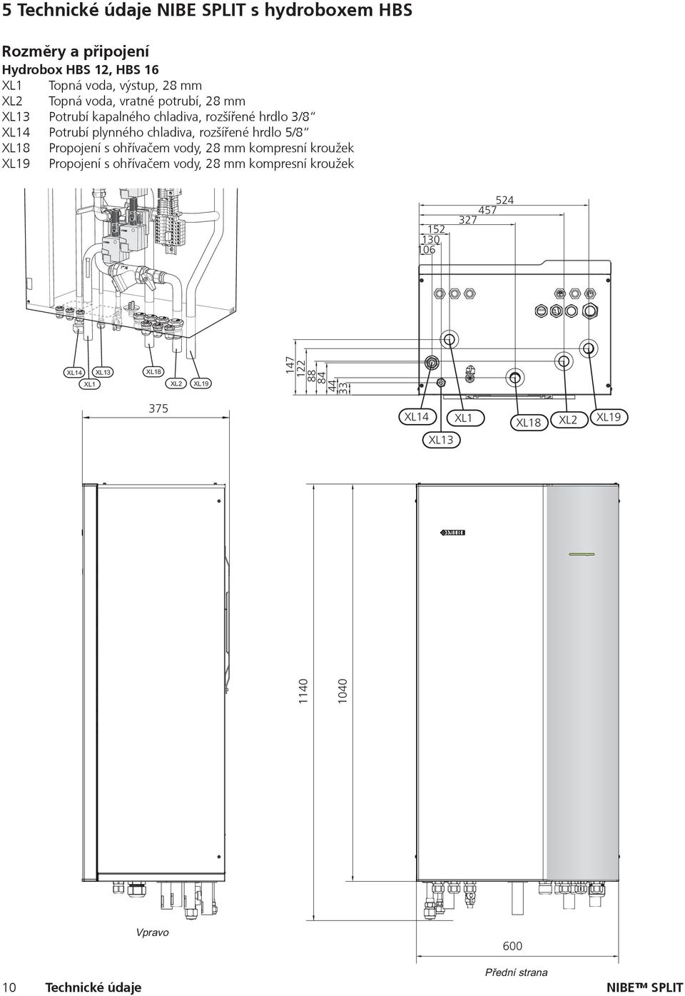 rozšířené hrdlo 5/8 XL18 Propojení s ohřívačem vody, 28 mm kompresní kroužek XL19 Propojení s ohřívačem vody, 28 mm kompresní