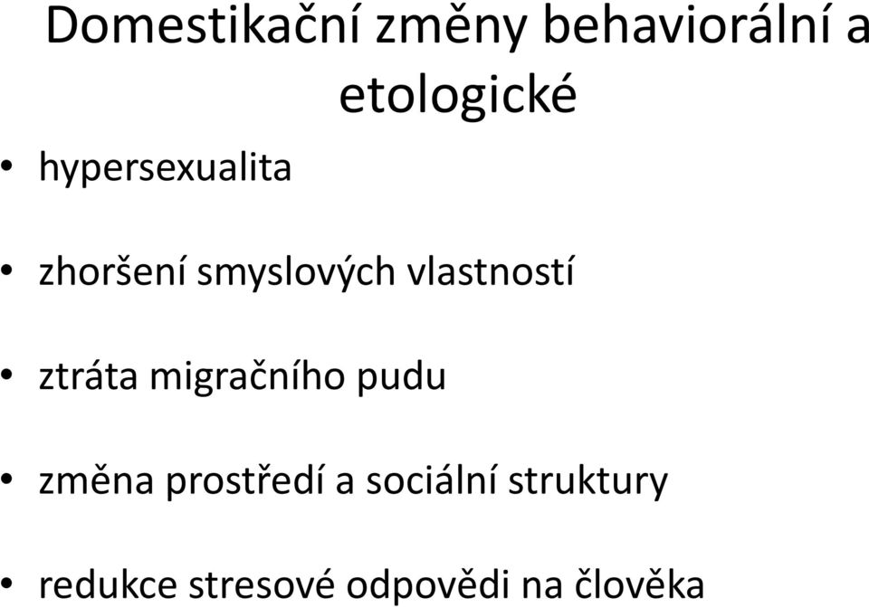 ztráta migračního pudu změna prostředí a