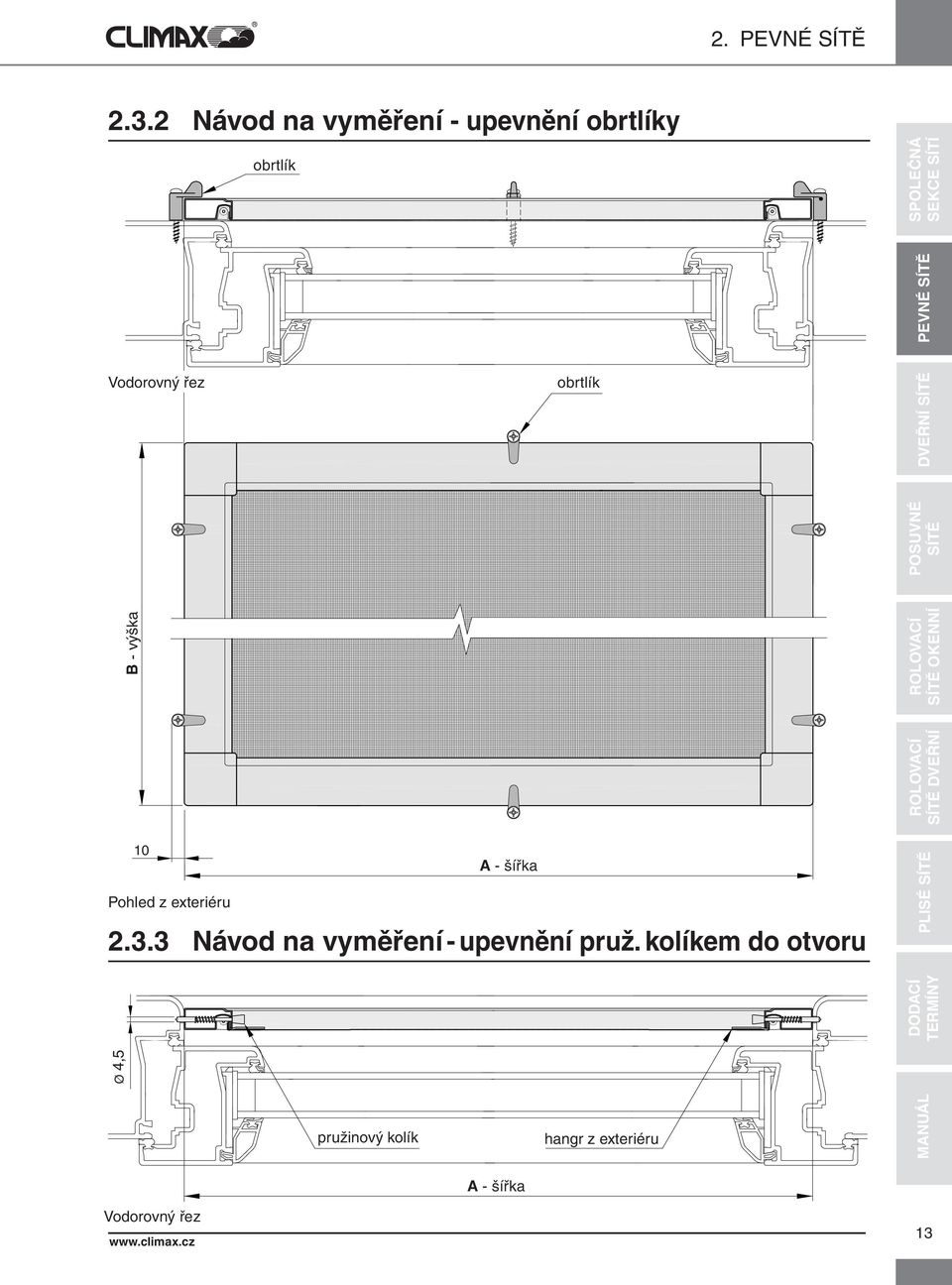 OKENNÍ Vodorovný řez obrtlík B - 10 A - Pohled z exteriéru