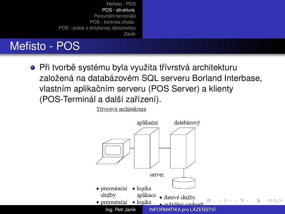 serveru Borland Interbase, vlastním aplikačním