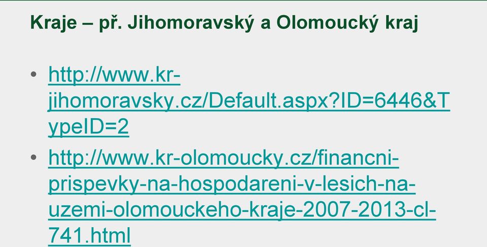 id=6446&t ypeid=2 http://www.kr-olomoucky.