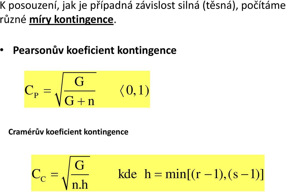 Pearsoův koefcet kotgece C P G G 0,1)