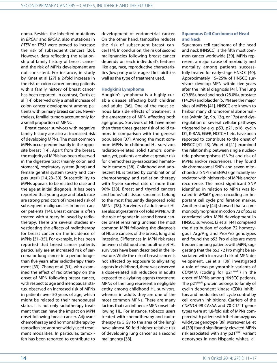 However, data reflecting the relationship of family history of breast cancer and the risk of MPNs development are not consistent.