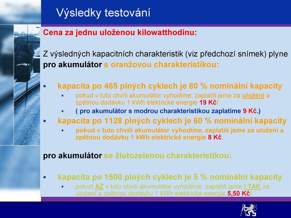 ( pro akumulátor s modrou charakteristikou zaplatíme 9 Kč.