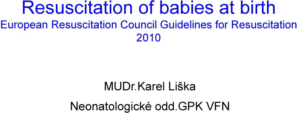 Guidelines for Resuscitation 2010