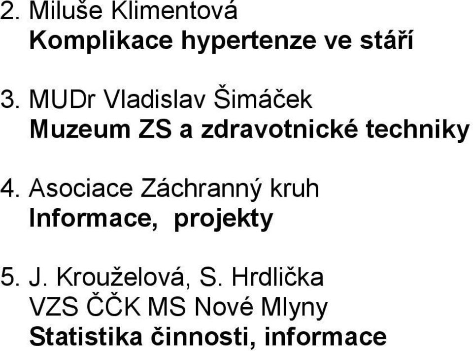 Asociace Záchranný kruh Informace, projekty 5. J.