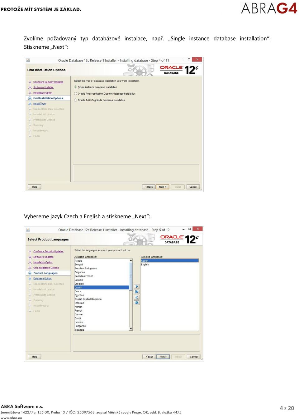 Single instance database installation.