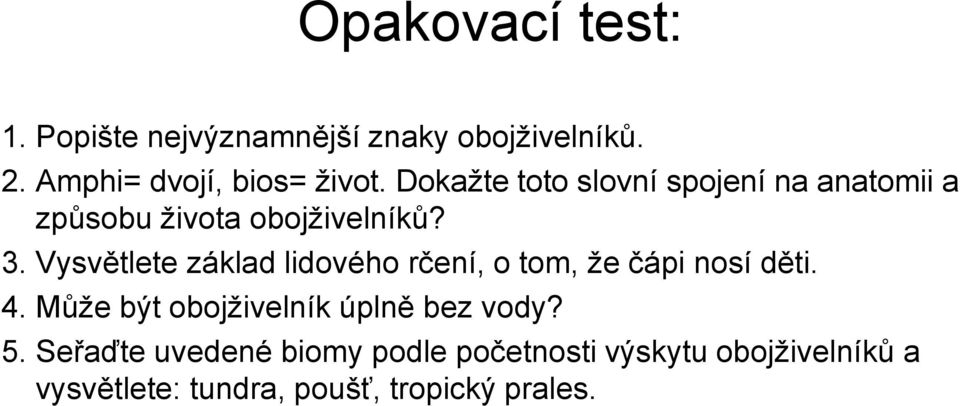 Vysvětlete základ lidového rčení, o tom, že čápi nosí děti. 4.