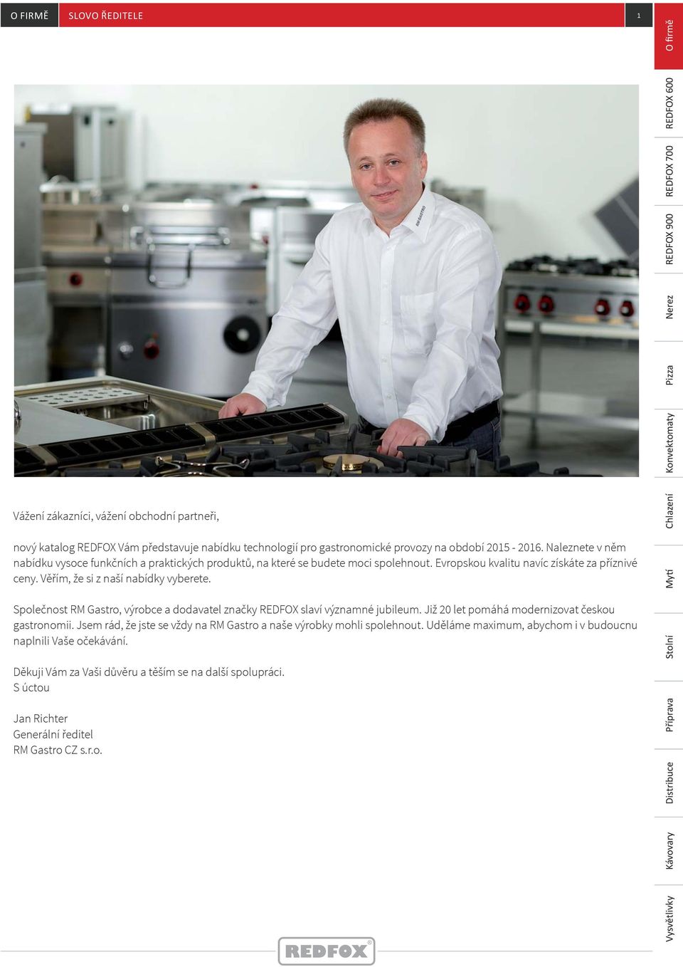 Společnost RM Gastro, výrobce a dodavatel značky REDFOX slaví významné jubileum. Již 20 let pomáhá modernizovat českou gastronomii.