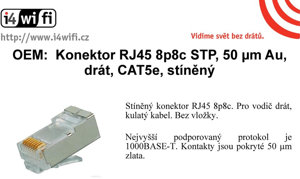 Pro vodič drát, kulatý kabel. Bez vložky.