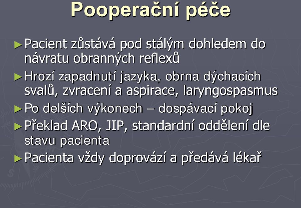 laryngospasmus Po delších výkonech dospávací pokoj Překlad ARO, JIP,