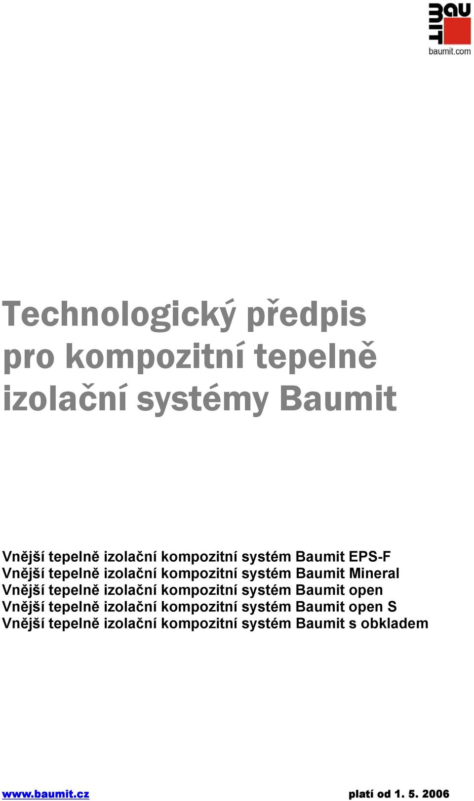 tepelně izolační kompozitní systém Baumit open Vnější tepelně izolační kompozitní systém Baumit