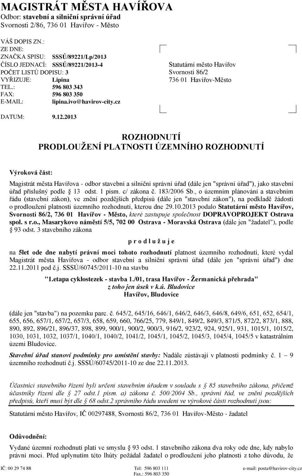 cz Statutární město Havířov Svornosti 86/2 736 01 Havířov-Město DATUM: 9.12.