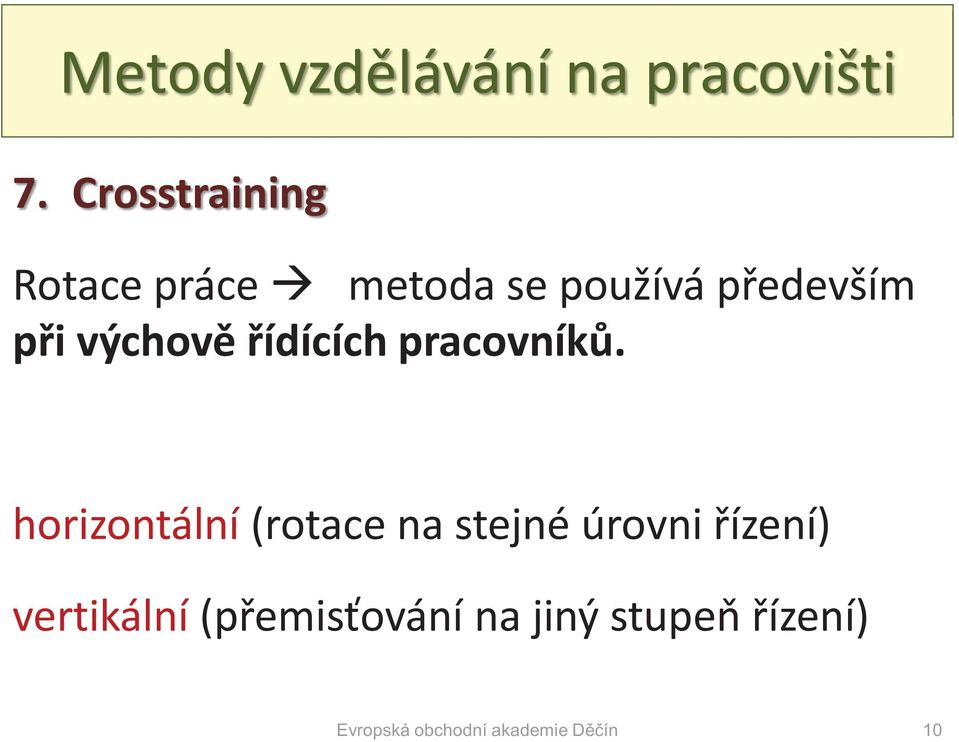 výchově řídících pracovníků.