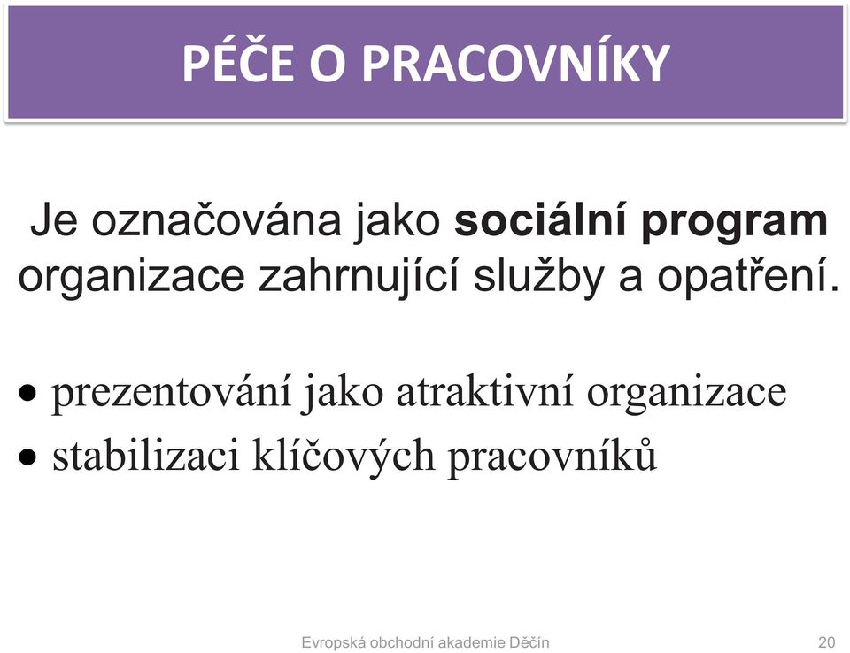 prezentování jako atraktivní organizace