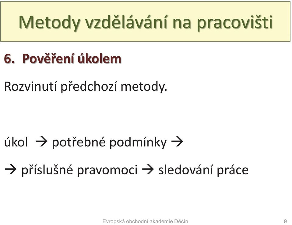 úkol potřebné podmínky příslušné pravomoci