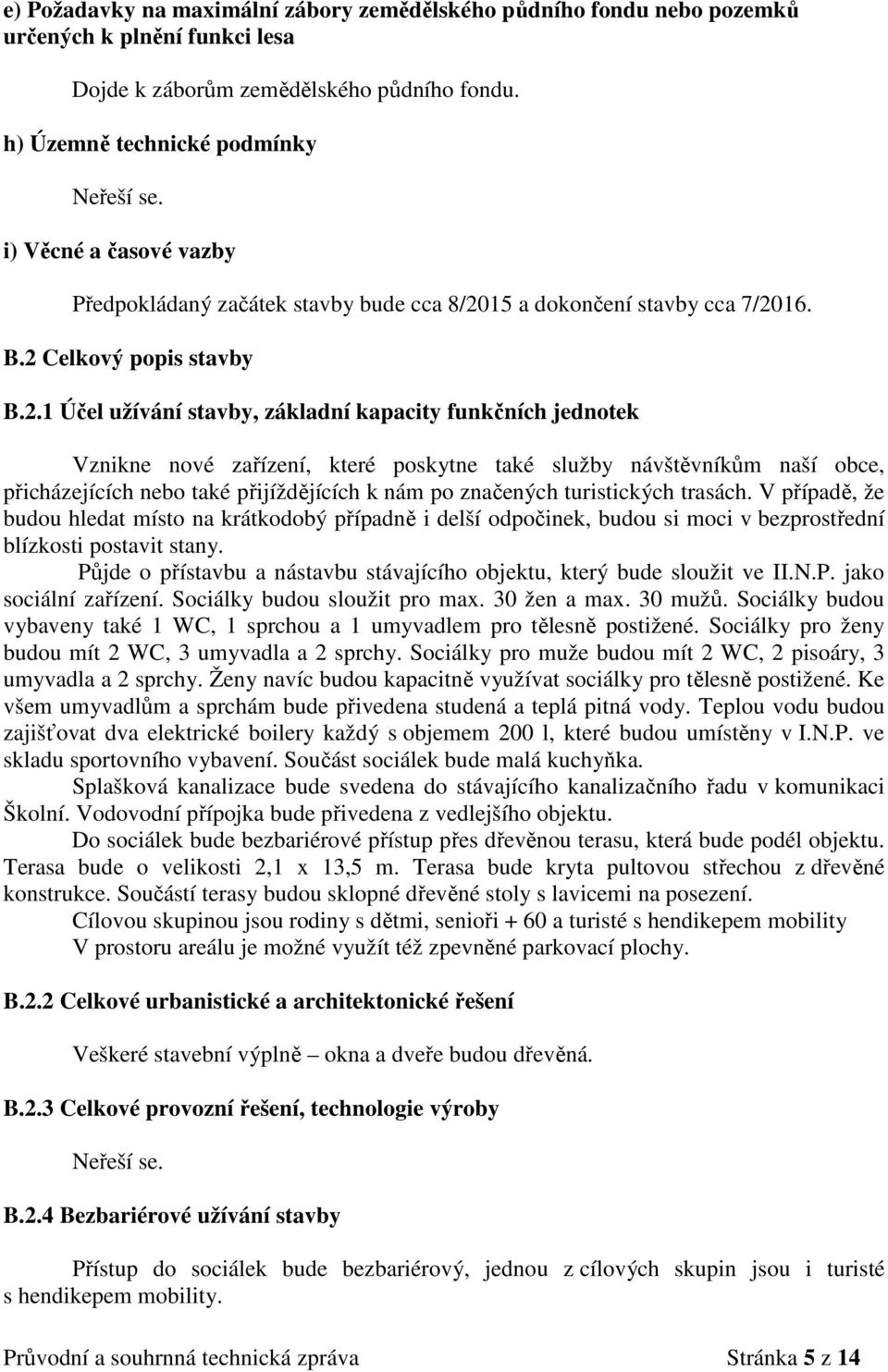 15 a dokončení stavby cca 7/20