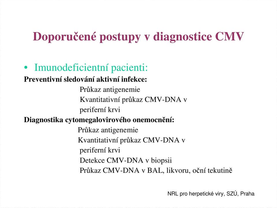 Diagnostika cytomegalovirového onemocnění: Průkaz antigenemie Kvantitativní průkaz