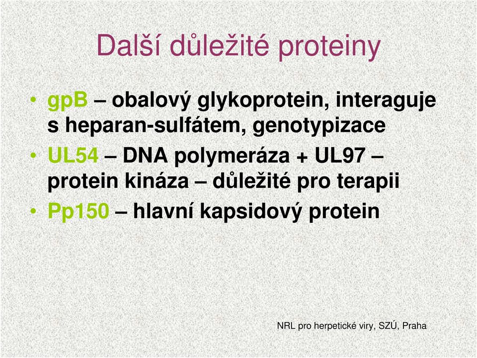 genotypizace UL54 DNA polymeráza + UL97