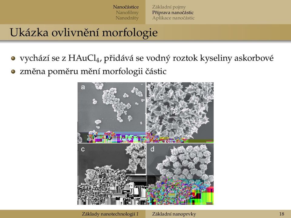 z HAuCl 4, přidává se vodný roztok kyseliny askorbové změna