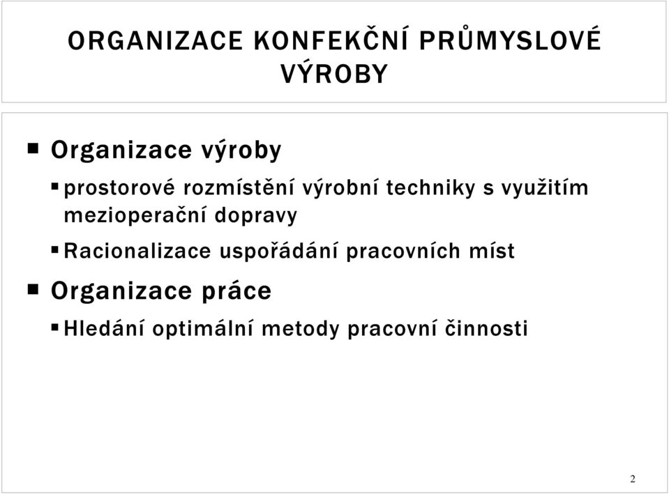 mezioperační dopravy Racionalizace uspořádání pracovních