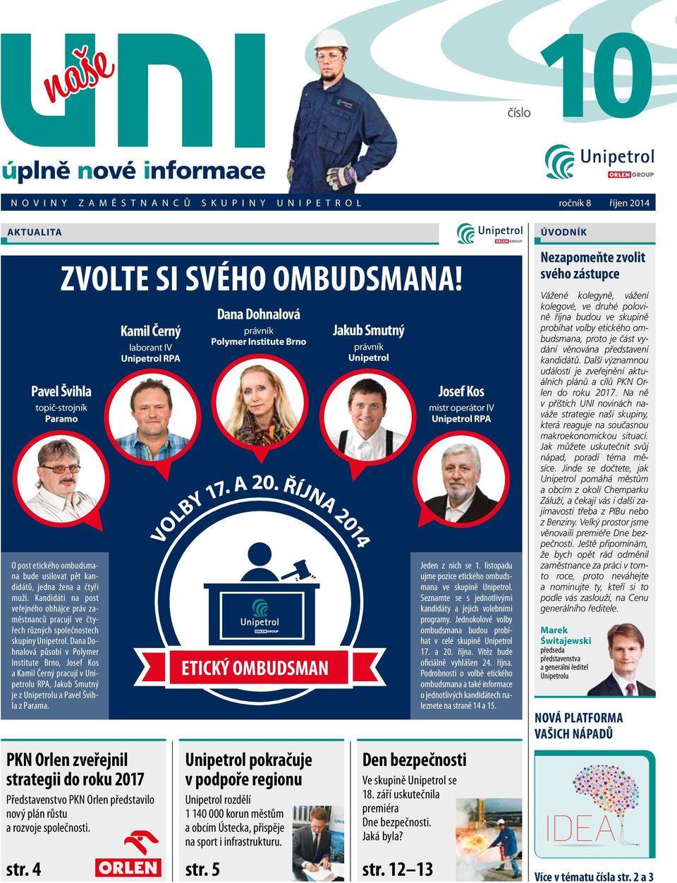 Kandidáti na post veřejného obhájce práv zaměstnanců pracují ve čtyřech různých společnostech skupiny Unipetrol.