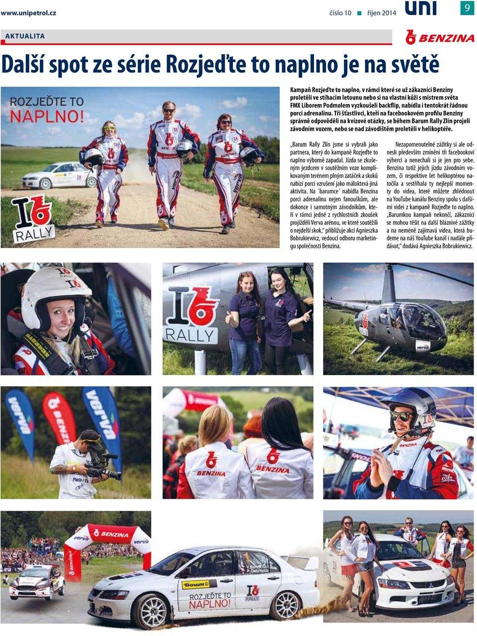 kůži s mistrem světa FMX Liborem Podmolem vyzkoušeli backflip, nabídla i tentokrát řádnou porci adrenalinu.