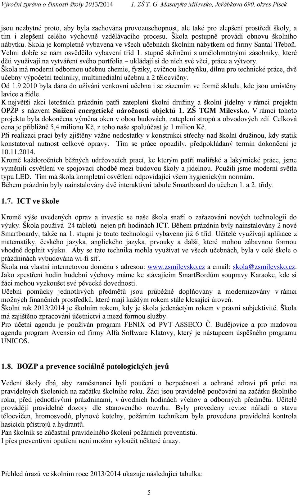 stupně skříněmi s umělohmotnými zásobníky, které děti využívají na vytváření svého portfolia ukládají si do nich své věci, práce a výtvory.