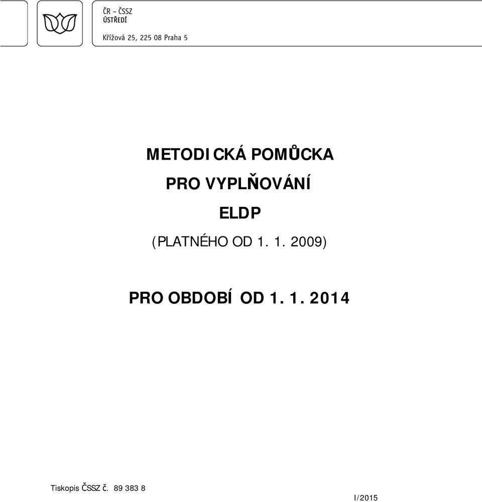 1. 2009) PRO OBDOBÍ OD 1.