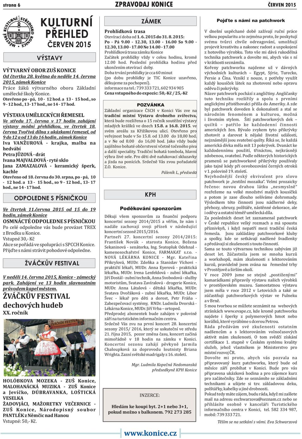 VÝSTAVA UMĚLECKÝCH ŘEMESEL Ve středu 17. června v 17 hodin zahájení výstavy módní přehlídkou, ve čtvrtek 18.