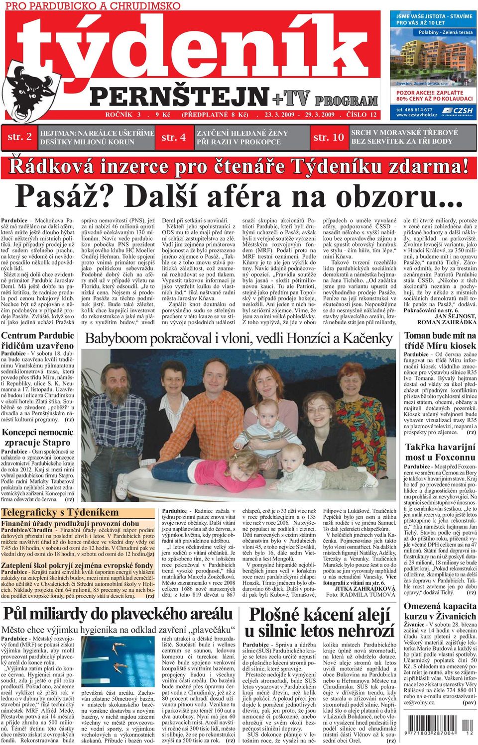 .. Pardubice - Machoňova Pasáž má zaděláno na další aféru, která může ještě dlouho hýbat žlučí některých místních politiků.
