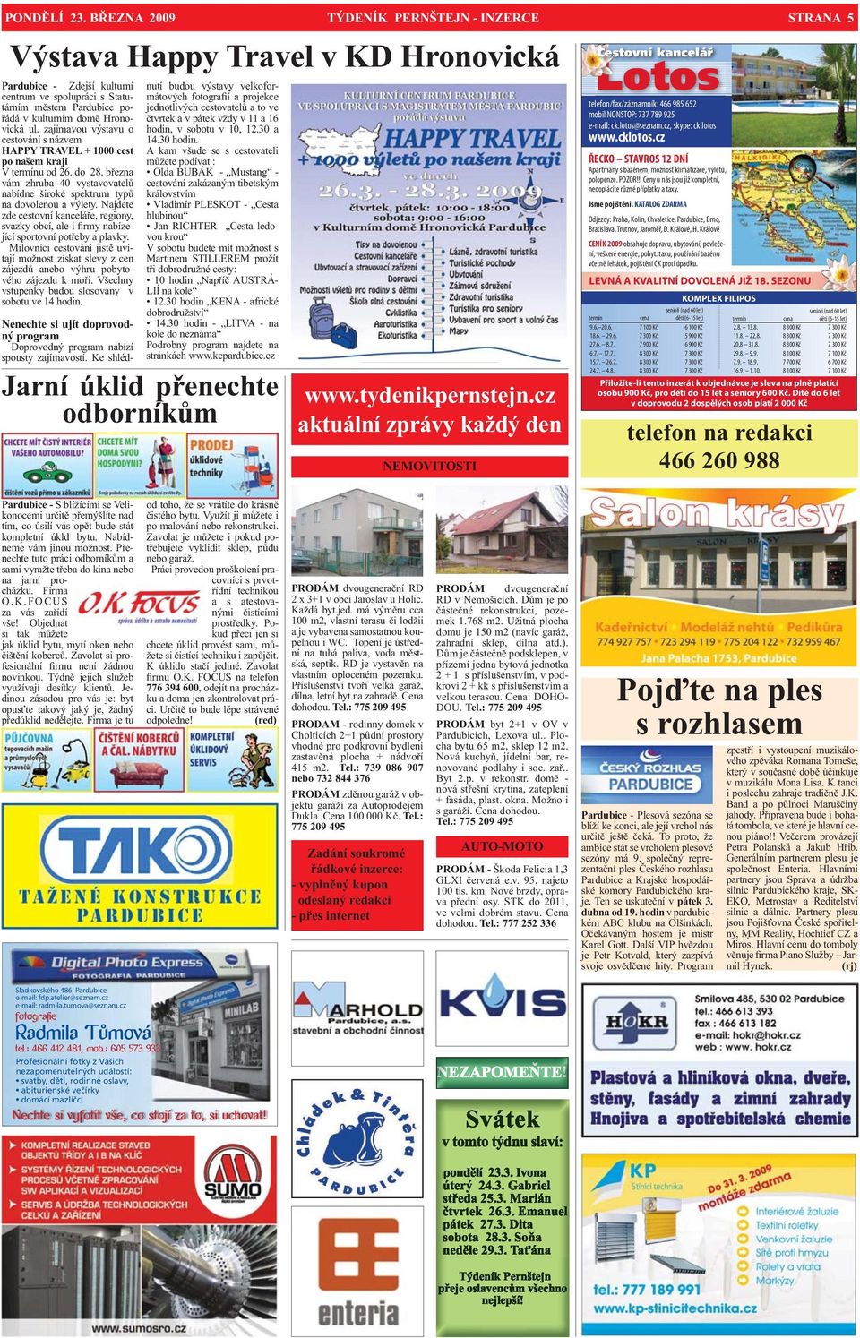 Hronovická ul. zajímavou výstavu o cestování s názvem HAPPY TRAVEL + 1000 cest po našem kraji V termínu od 26. do 28.