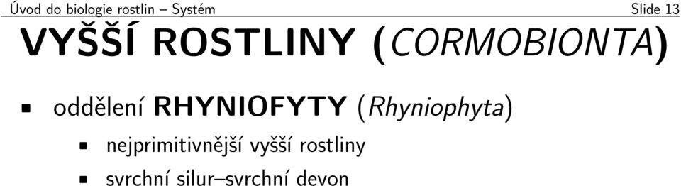 RHYNIOFYTY (Rhyniophyta)