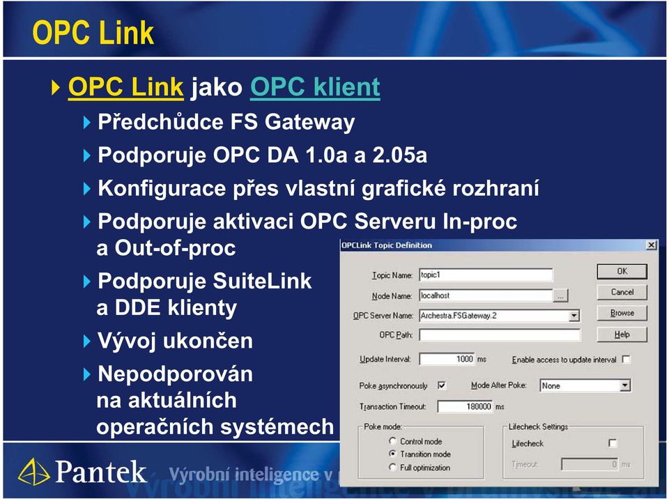 05a Konfigurace p es vlastní grafické rozhraní Podporuje aktivaci OPC