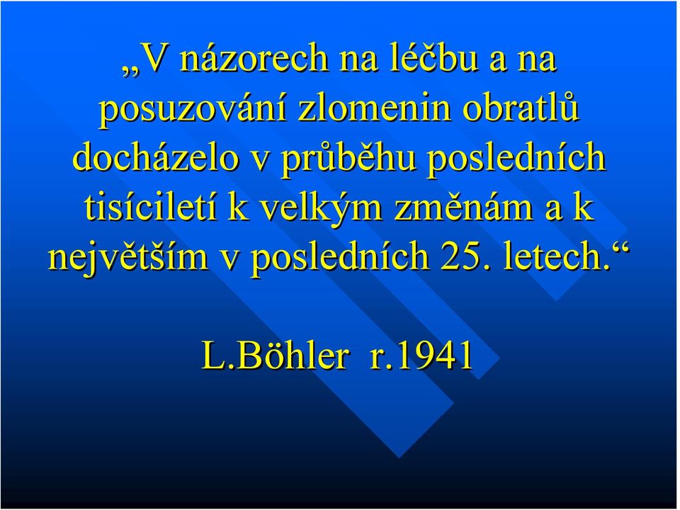 posledních tisícilet ciletí k velkým změnám m