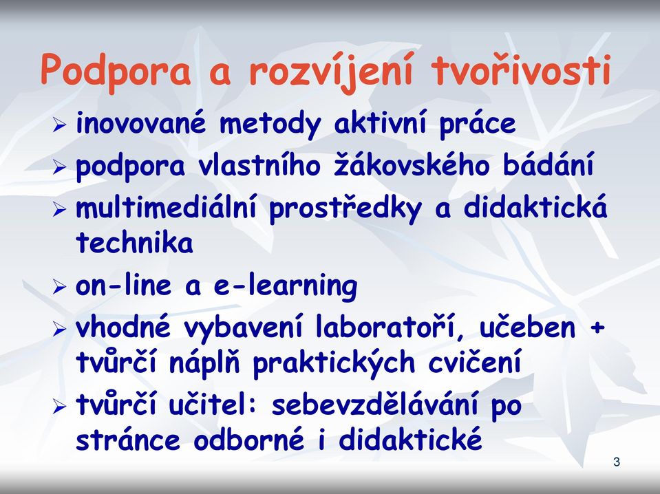 on-line a e-learning vhodné vybavení laboratoří, učeben + tvůrčí náplň