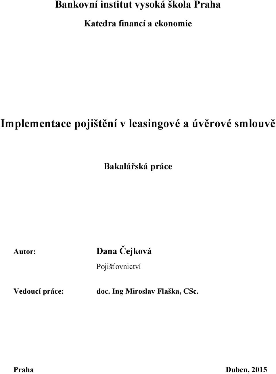 smlouvě Bakalářská práce Autor: Dana Čejková