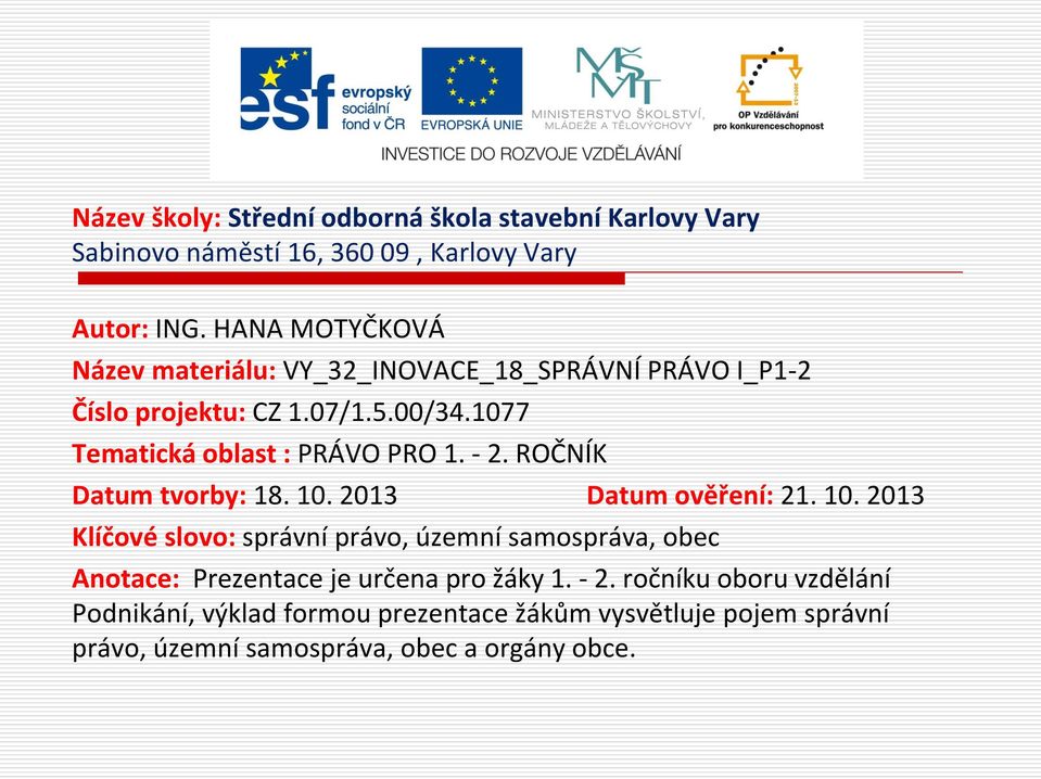 1077 Tematická oblast : PRÁVO PRO 1. - 2. ROČNÍK Datum tvorby: 18. 10.